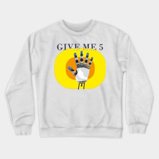 Give me 5 Crewneck Sweatshirt